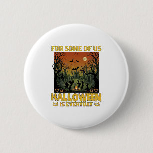 Halloween Ist Jeden Tag Friedhof Zombies Lagerfeue Button
