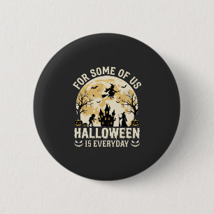 Halloween ist jeden Tag verzauberte Mond Hexen Sil Button
