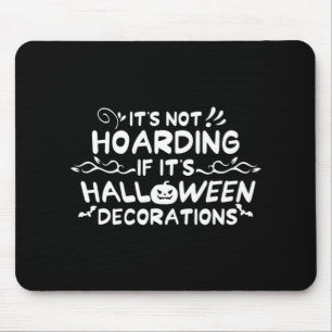 Halloween ist kein Hoarding, wenn es Halloween-Dek Mousepad
