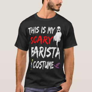 Halloween ist mein Beängstigendes Barista-Kostüm H T-Shirt