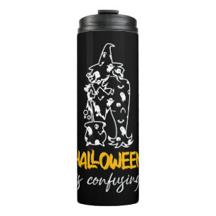 Halloween ist verwirrend Halloween Spruch Geschenk Thermosbecher