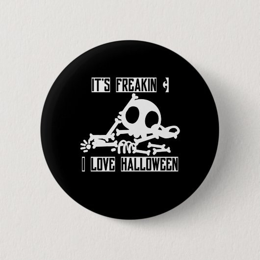 Halloween It is Freakin I Love Halloween Button (Vorderseite)