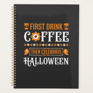Halloween Kaffee zuerst dann Typografie feiern D Planer