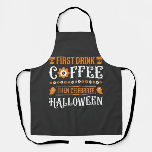 Halloween Kaffee zuerst dann Typografie feiern D Schürze