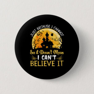 Halloween kann ich nicht glauben, es Geburtstag Button