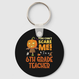 Halloween kannst du den 6. Klasse Lehrer Funny nic Schlüsselanhänger
