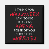 Halloween Karma Sprichwort Magnet (Vorne)