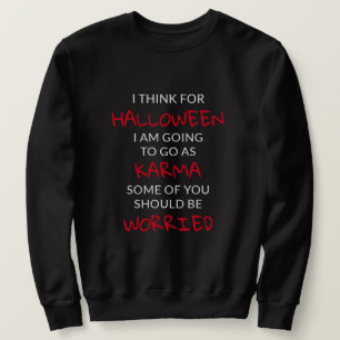 Halloween Karma Sprichwort Sweatshirt