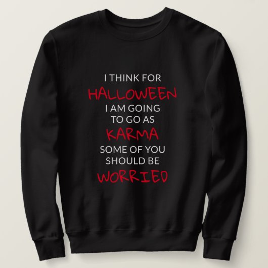 Halloween Karma Sprichwort Sweatshirt (Design vorne)