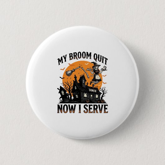 Halloween-Kellnerin-Shirt Besen Zerbrochen Humor_1 Button (Vorderseite)