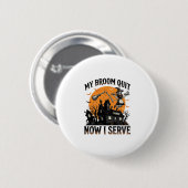 Halloween-Kellnerin-Shirt Besen Zerbrochen Humor_1 Button (Vorne & Hinten)