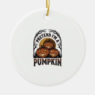 Halloween-Kürbis-Shirt Tun Sie so, als wäre ich ei Keramik Ornament