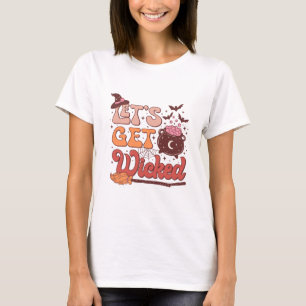 Halloween, lasst uns schlecht werden T-Shirt