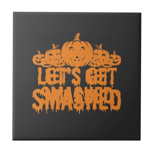 Halloween Lasst Uns Zerschmettern Kürbis Fliese (Vorderseite)