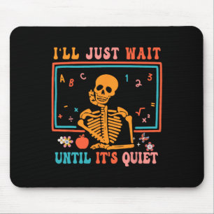 Halloween-Lehrer, ich warte nur, bis es ruhig ist Mousepad