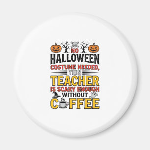 Halloween-Lehrer ohne Kostüm benötigt Lustiger Kaf Magnet