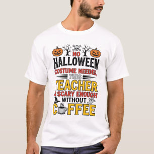 Halloween-Lehrer ohne Kostüm benötigt Lustiger Kaf T-Shirt