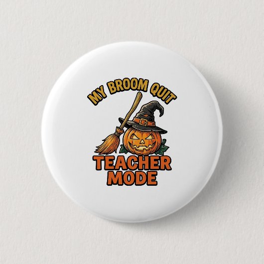 Halloween-Lehrer-Shirt Lustiges Besen-Problem-Desi Button (Vorderseite)