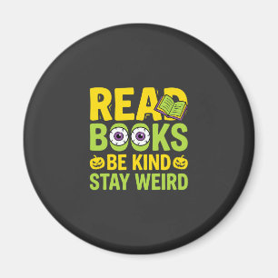 Halloween Lies Bücher Sei nett Bleib seltsam Desig Magnet