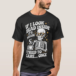 Halloween Lustig Sarkastisch Tot Von Innen T-Shirt