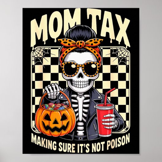 Halloween Mom Tax Making Sure It's Not Ison Skelet Poster (Vorne)
