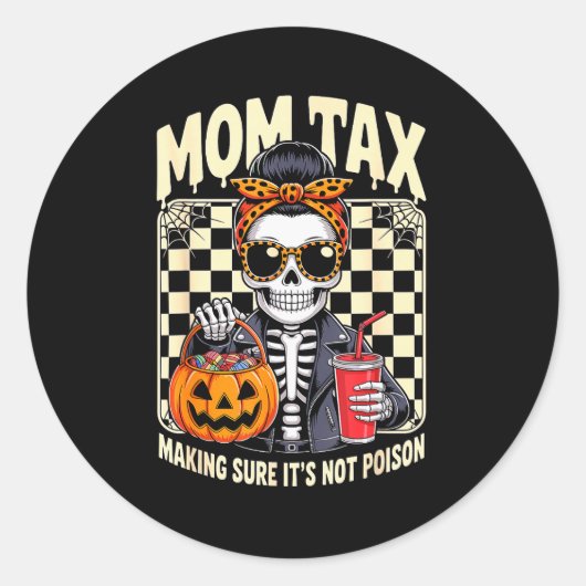Halloween Mom Tax Making Sure It's Not Ison Skelet Runder Aufkleber (Vorderseite)