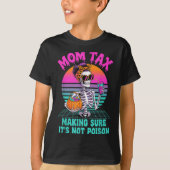 Halloween Mom Tax Making Sure It's Not Ison Skelet T-Shirt (Vorderseite)