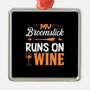 Halloween My Broomstick Runs On Wine Birthday Ornament Aus Metall