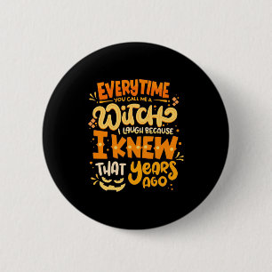 Halloween nennt ihr mich eine Hexe Button