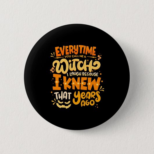 Halloween nennt ihr mich eine Hexe Button (Vorderseite)