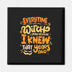 Halloween nennt ihr mich eine Hexe Magnet