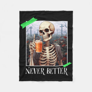 Halloween Never Better Skeleton Funny Skull 1 Fleecedecke