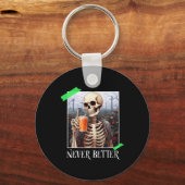 Halloween Never Better Skeleton Funny Skull 1 Schlüsselanhänger (Vorderseite)
