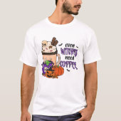 HALLOWEEN NOCH WITCHES BRAUCHEN KAFFEE | KAFFELOVE T-Shirt (Vorderseite)