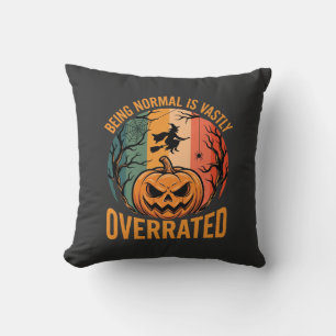 Halloween Normal zu sein ist weit überschätzt Hexe Kissen