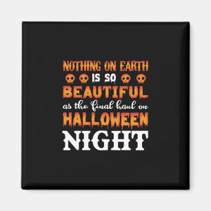 Halloween Nothing auf der Erde Magnet