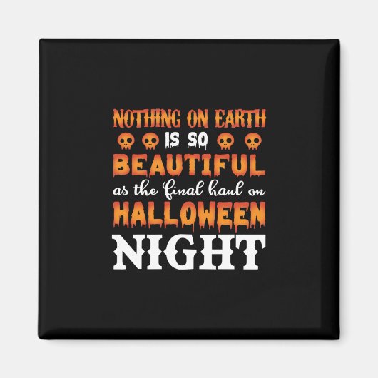 Halloween Nothing auf der Erde Magnet (Vorne)