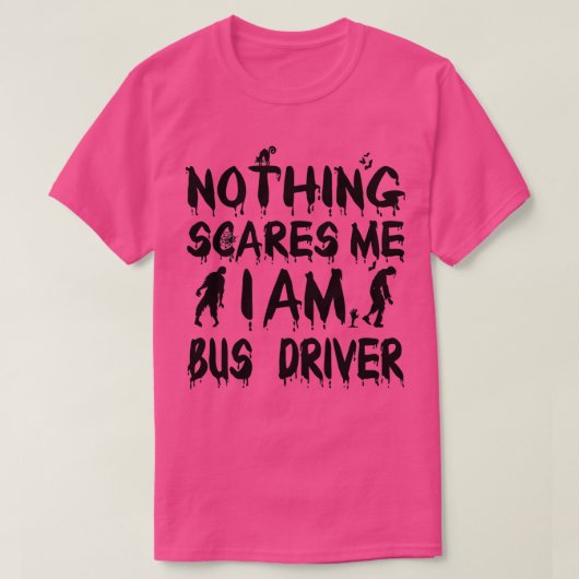 Halloween Nothing Scares Ich bin Busfahrer T-Shirt (Design vorne)