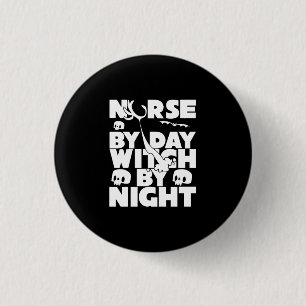 Halloween Nurse By Day Witch By Nights Button