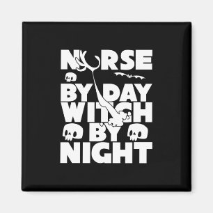 Halloween Nurse By Day Witch By Nights Magnet