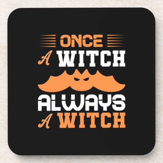 Halloween Once A Witch Always A Witch Birthday Getränkeuntersetzer (Vorderseite)