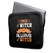 Halloween Once A Witch Always A Witch Birthday Laptopschutzhülle (Vorderseite Links)