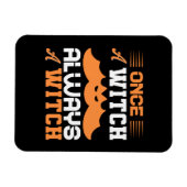 Halloween Once A Witch Always A Witch Birthday Magnet (Horizontal)