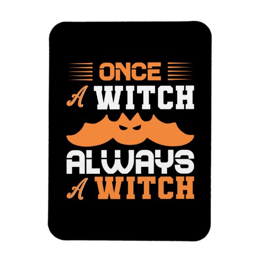 Halloween Once A Witch Always A Witch Birthday Magnet (Vertikal)