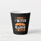Halloween Once A Witch Always A Witch Birthday Milchtasse (Vorderseite)