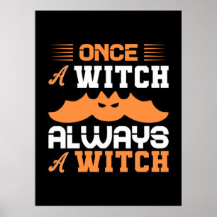 Halloween Once A Witch Always A Witch Birthday Poster