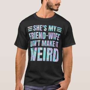 Halloween-Party She is My Friend Ehefrau Niedlich T-Shirt