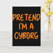 Halloween Pretend I'm A Cyborg Costume Funny Lazy Karte (Gelbe Blume)