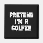 Halloween Pretend I'm A Golfer Costume Lazy Golfin Magnet (Vorne)