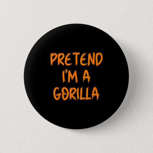 Halloween Pretend I'm A Gorilla Costume Lazy Kids Button (Vorderseite)